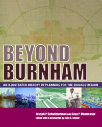      Beyond Burnham: An Illustrated History of Planning for the Chicago Region